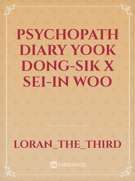 Read Psychopath Diary Yook Dong Sik X Sei In Woo Loranthethird Webnovel