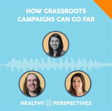 How Grassroots Campaigns Can Go Far Patients And Purpose Povs Medium