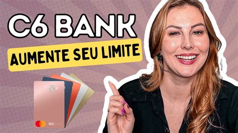 C6 BANK Como AUMENTAR O SEU LIMITE YouTube