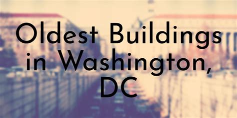 10 Oldest Buildings In Washington Dc