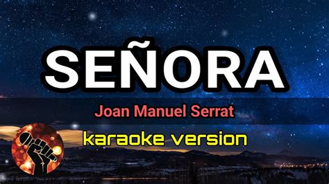 Señora Joan Manuel Serrat karaoke version YouTube