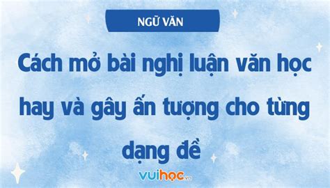 Cách làm bài văn nghị luận xã hội 500 chữ Bí quyết viết bài hiệu quả