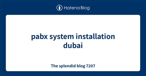 Pabx System Installation Dubai The Splendid Blog 7207