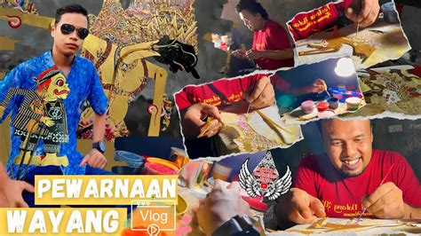 VLOG Proses Pewarnaan Wayang Bersama Masda Yusuf Ki Sulis Gojegan