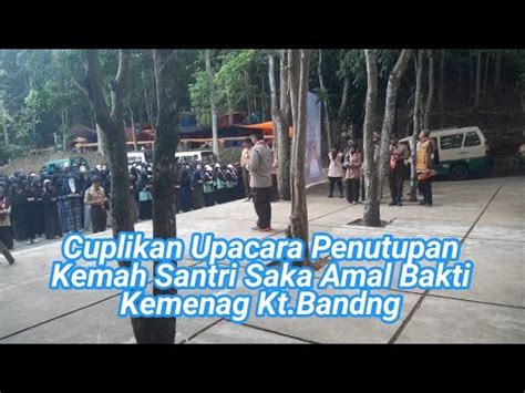 Cuplikan Upacara Penutupan Kemah Santri Amal Bakti Kenenag Kt Bandung