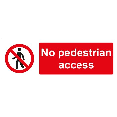 No Pedestrian Access Sign Prohibition Signs Order Online