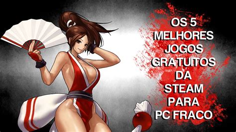 Os 5 Melhores Jogos Gratuitos Da Steam Para Pc Fraco Youtube