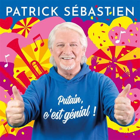 Putain c est génial Album par Patrick Sébastien Apple Music