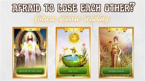 𝐏𝐈𝐂𝐊 𝐀 𝐂𝐀𝐑𝐃 💕 Will You And Your Future Spouse Be Afraid To Lose Each Other Futurespousetarot