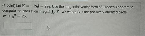 Solved 1 Point Let F 2yi 2xj Use The Tangential