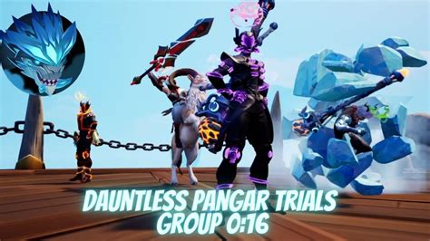 Dauntless Pangar Trials Group 0 16 Top 6 YouTube