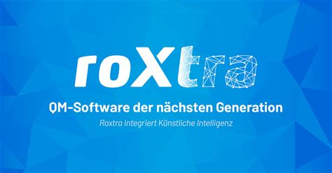 Ki Integration F R Smartes Qualit Tsmanagement Mit Roxtra Zum