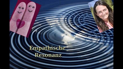 Empathische Resonanz Was Ist Das Und Was Macht Sie So Heilsam F R