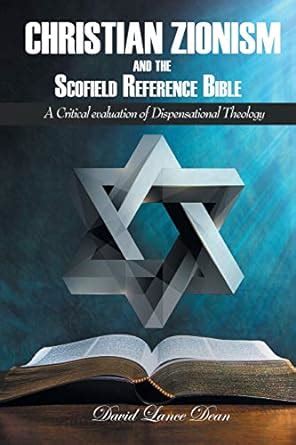 Christian Zionism And The Scofield Reference Bible A Critical