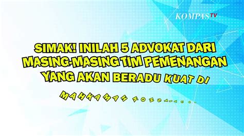 Inilah Advokat Dari Masing Masing Tim Pemenangan Yang Akan Beradu