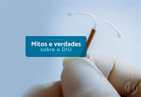 Mitos E Verdades Sobre O Diu Dr Luiz Fl Vio