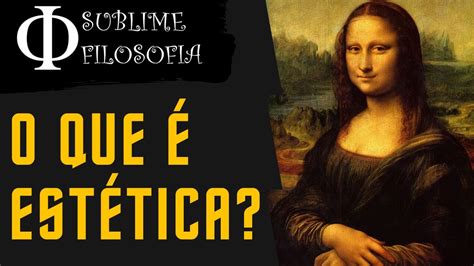 O Que é Filosofia Estética Youtube