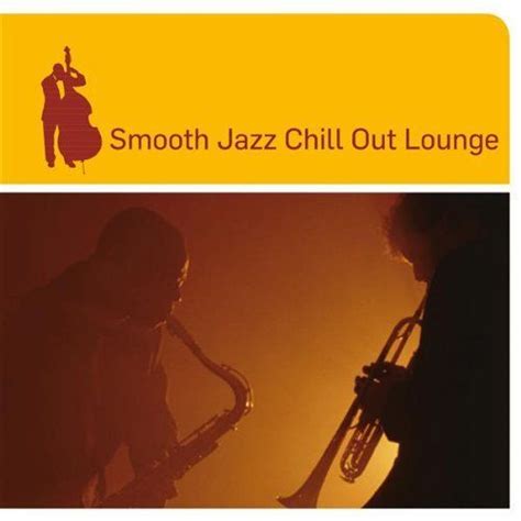 Chillout Sounds Lounge Chillout Full Albums Collection Smooth Jazz