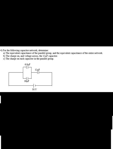 Solved 4 For The Following Capacitor Network Determine A The Equivalent Capacitance Of The