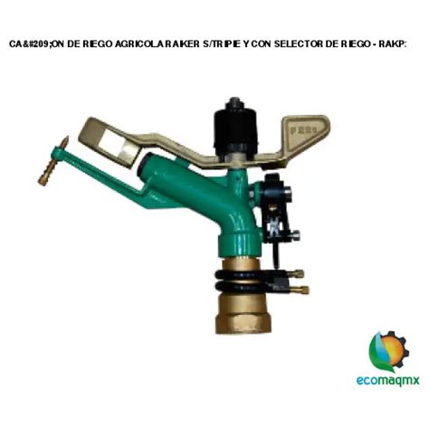 Ecomaqmx CaÑon De Riego Agricola Raiker S Tripie Y Con Selector De Riego Ecomaqmx Ecomaq