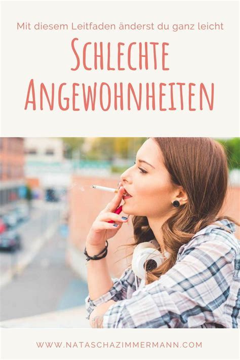 Schlechte Angewohnheit ändern Ein Leitfaden Angewohnheiten Gesunde