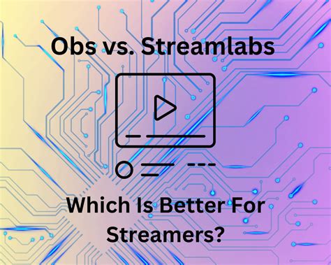 Obs Vs Streamlabs Which Is Better For Streamers Droidviews