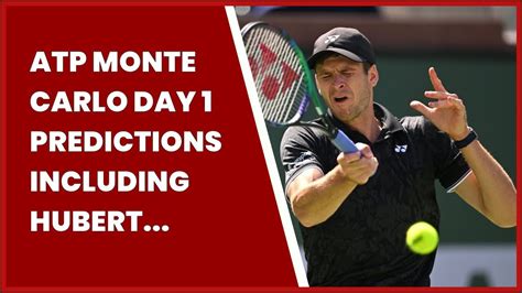 ATP MONTE CARLO DAY 1 PREDICTIONS INCLUDING HUBERT HURKACZ VS LASLO