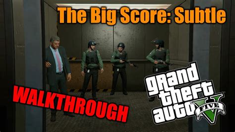 Gta Walkthrough A The Big Score Subtle Playthrough Fullhd