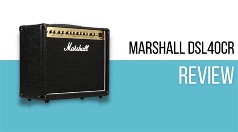 Marshall DSL40CR Review (2023) The Everyman of Metal Amps - Killer Guitar Rigs