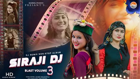 Remix Audio Siraji Blast Vol Pahari Song Dj Remix Kullvi Dj