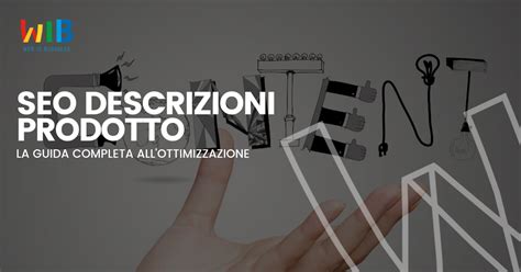 Seo Descrizioni Prodotto La Guida Completa Allottimizzazione Wib