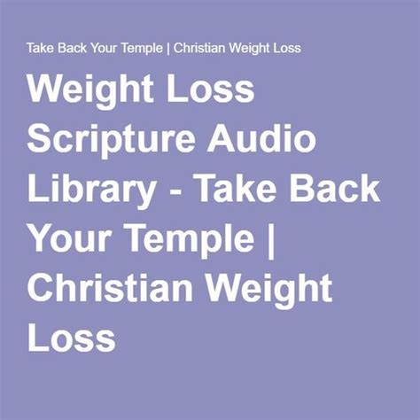 Weight Loss Scripture Audio Library Take Back Your Temple Christian Weight Loss Weight Loss