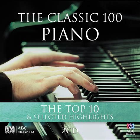 ‎the Classic 100 Piano The Top Ten And Selected Highlights By Various Artists On Apple Music