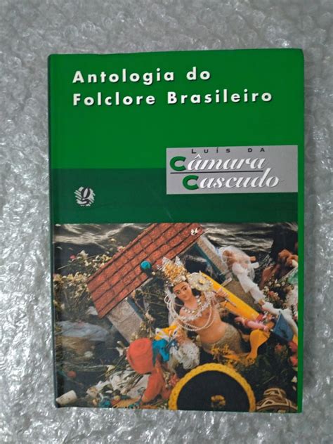 Antologia Do Folclore Brasileiro Lu S Da C Mara Cascudo Seboterapia