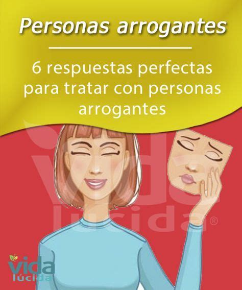 Respuestas Perfectas Para Tratar A Las Personas Arrogantes