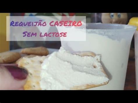 REQUEIJÃO CASEIRO SEM LACTOSE SUPER CREMOSO POUCOS INGREDIENTES