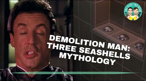 Demolition Man The Three Seashells Mythology Two Geeks Two Beers