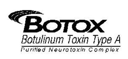 BOTOX BOTULINUM TOXIN TYPE A PURIFIED NEUROTOXIN COMPLEX Trademark of ...