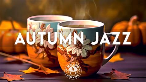 Autumn Jazz ☕ Active Morning Coffee Jazz Music And Positive Bossa Nova