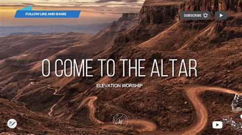 O Come To The Altar Acoustic Elevation Worship WordShip YouTube