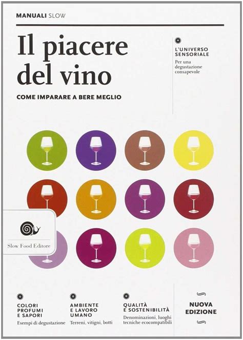 Consigli Di Slowfood Per Degustare Meglio Il Vino In Un Libro