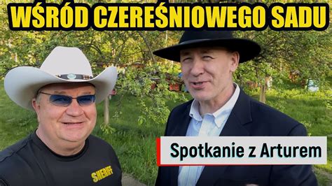 Spotkanie z Arturem Kalbarczykiem w czereśniowym sadzie YouTube