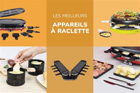 Guide Des Meilleurs Appareils à Raclette Mai 2023