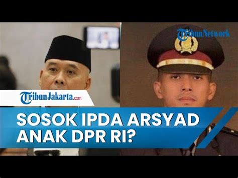 Sosok Ipda Arsyad Yang Merupakan Anak Anggota DPR RI Terlibat Kasus