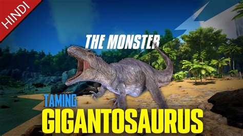 TAMING GIGANTOSAURUS MONSTER OF THE ARK SURVIVAL EVOLVED MOBILE