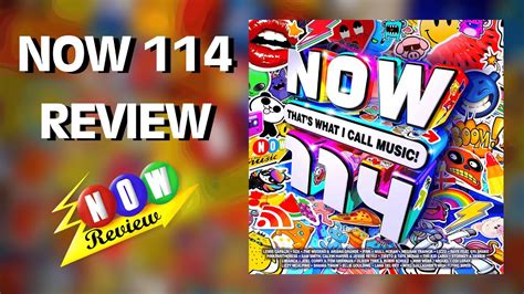 NOW 114 The NOW Review YouTube