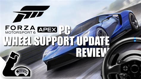 Forza Motorsport 6 Apex Pc Wheel Support Update Review Youtube