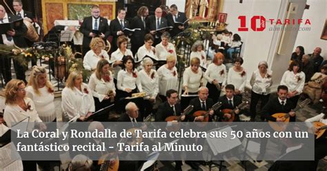 La Coral Y Rondalla De Tarifa Celebra Sus A Os Con Un Fant Stico Recital