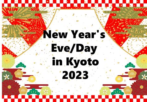 New Years Eveday In Kyoto 20222023 Kansai Chan