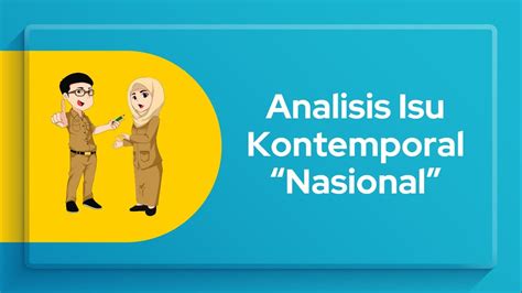 Analisis Isu Kontemporer Nasional Tugas Kelompok Latsar Cpns 2021 Youtube